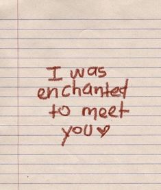 a piece of lined paper with the words i was entangled to meet you