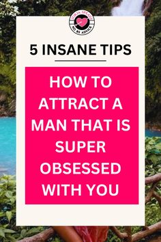 a pink sign that says how to attract a man that is super obesed with you