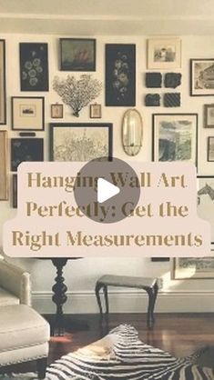 a living room filled with furniture and pictures on the wall above it is a video explaining how to hang art perfectly get the right measurements