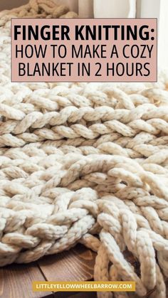 a knitted blanket with the words finger knitting how to make a cozy blanket in 2 hours