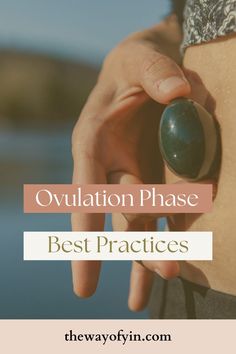 a person holding an object with the words ovulation phase best practices