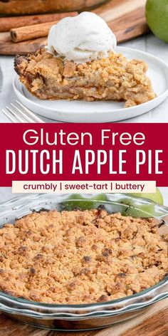 a close up of a pie on a plate with an apple in the background and text overlay that reads gluten free dutch apple pie crumbly sweet - tart