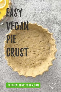 a pie crust with the words easy vegan pie crust written on it