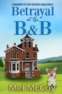 a dog is standing in front of a house with the words betrayal at the b & b