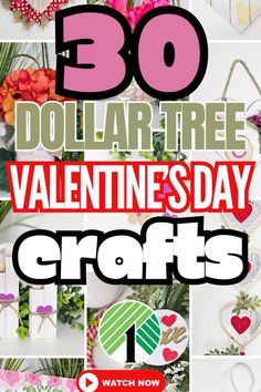 valentine's day crafts with text overlay that reads 30 dollar tree valentine's day crafts