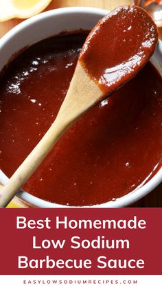 a wooden spoon full of barbecue sauce with the words easy low sodium barbecue sauce on it