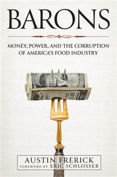 the cover of baron's money, power and the consumption of america's food industry