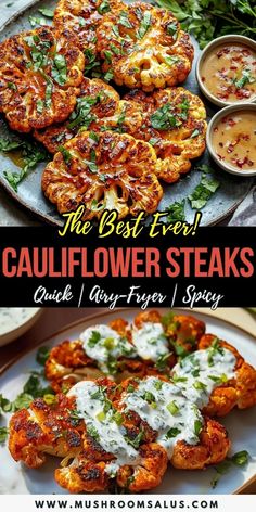 the best ever cauliflower steaks are served on a plate with dipping sauce