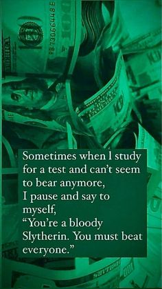 a green background with an image of money and the words, sometimes when i study for a test and can't seem to be anymore