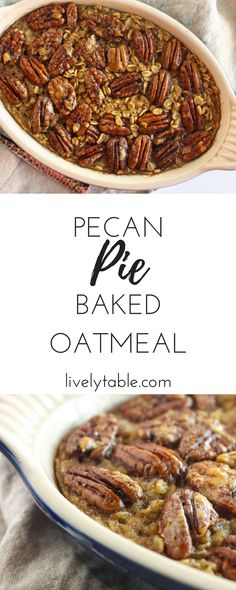 pecan pie baked in an oatmeal casserole with the words pecan pie baked in it