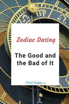 zodiac dating the good and the bad of it on top of a clock with text overlay