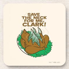 a card with the words save the neck for me clark