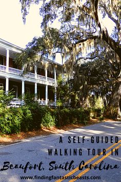 a street with trees and bushes in front of a building that says, a self - guided walking tour beauport south carolina