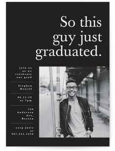 a black and white photo with the words, so this guy just graduated on it