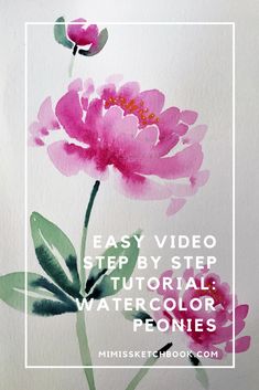 a pink flower with the words easy video step by step watercolor peonies