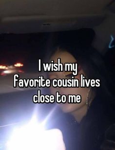 a woman sitting in the back seat of a car with text that reads i wish my favorite coun lives close to me