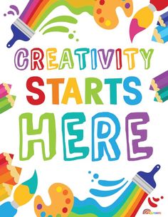 the words creativity starts here surrounded by colorful crayons and paintbrushes on a white background