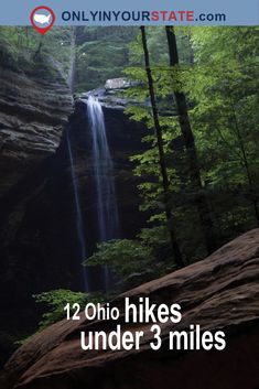 a waterfall in the middle of a forest with text reading 12 oh hikes under 3 miles