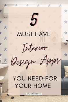 a living room with the text 5 must have interior design apps you need for your home