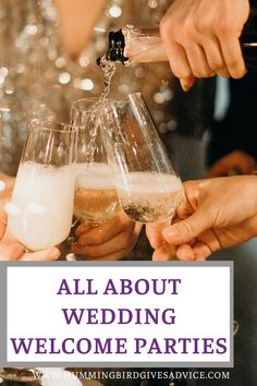 people are pouring champagne into wine glasses with the words all about wedding welcome parties on them