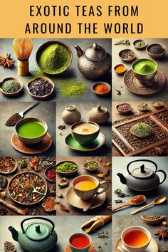 various teas and spices are shown in this collage with the words exotic teas from around the world