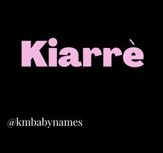 a black background with pink text that says,'klarre @ kmbabynanes '