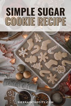 a cookie sheet with cookies on it and the words, simple sugar cookie recipe