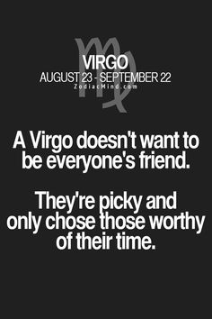 the quote for virgo doesn't want to be everyone's friend they're