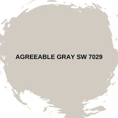 the words agreeable gray sw 709 are painted in black on a white background