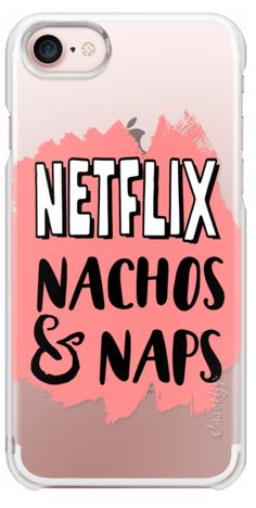 a phone case with the words netflix nachos and naps on it's side