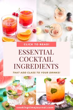 several different cocktails with the words, essential cocktail ingredients that add class to your drinks