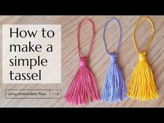 three tassels with the words how to make a simple tassel