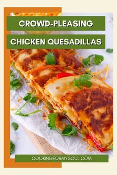 chicken quesadillas with text overlay reading crowd - pleasing chicken quesadillas