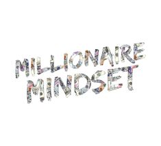 the words millonare mindset are made up of photos