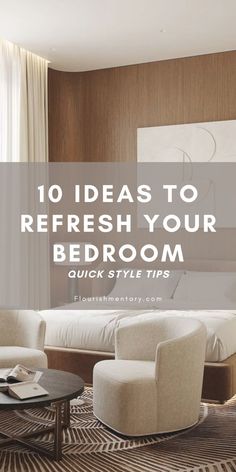 a living room filled with furniture next to a large painting on the wall and text overlay that reads 10 ideas to refresh your bedroom quick style tips