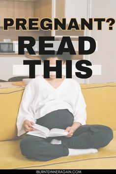 a woman sitting on a couch reading a book with the words pregnant? read this