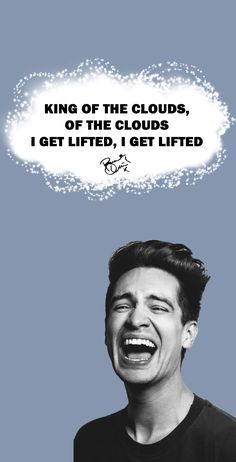 a man laughing with a cloud above his head and the words king of the clouds, of the clouds i get lifted