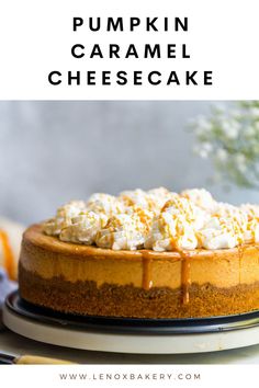 pumpkin caramel cheesecake on a white plate with text overlay that reads pumpkin caramel cheesecake