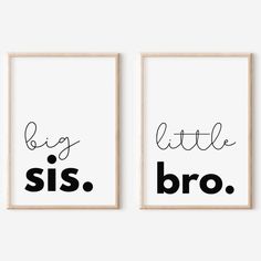 two black and white prints with the words, big little bro