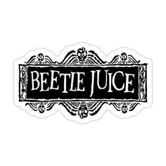 a black and white sticker that says beetle juice