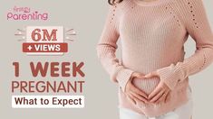 a woman in pink sweater with the words, 6m views 1 week pregnant what to expect