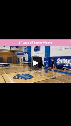 two women playing volleyball in a gym with the words 2 types of setter weave