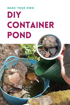 someone is pouring water into a blue bucket with rocks in it and the words make your own diy container pond