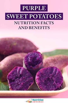 purple sweet potatoes on a plate with the words, purple sweet potatoes nutrition facts and benefits