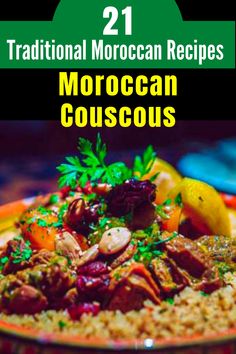 moroccan cuisine with text overlay reading 21 traditional moroccan recipes by moroccan couscous