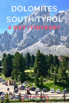 the mountains are in the background with text that reads dolmites south tyrol 4 day itinerary