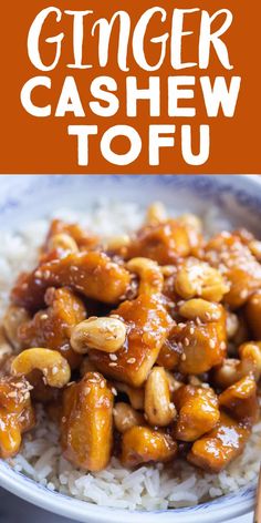 the recipe for ginger cashew tofu is shown on top of rice in a bowl