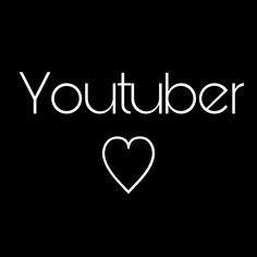 the word youtubeber is written in white on a black background with a large heart