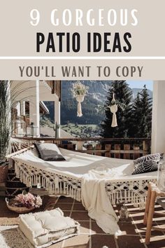 a hammock that is sitting in the middle of a room with text overlay reading 9 gorgeous patio ideas you'll want to copy