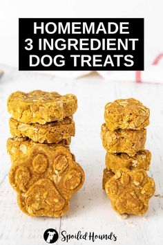 homemade 3 ingredient dog treats stacked on top of each other